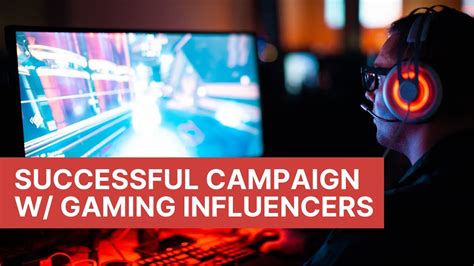 gaming influencer campaigns